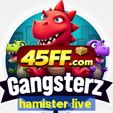 hamister live